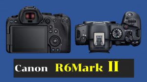 canon R6 Mark II